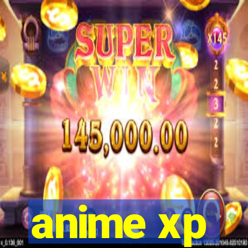 anime xp